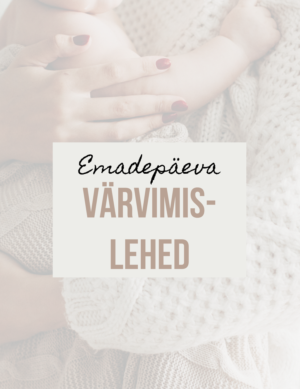 Emadepäeva värvimislehed (60 lk, prinditav PDF)